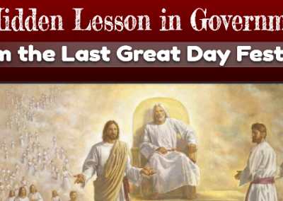 The Last Great Day – A Hidden Lesson in Government