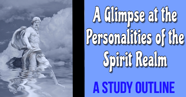 Personalities of the Spirit Realm