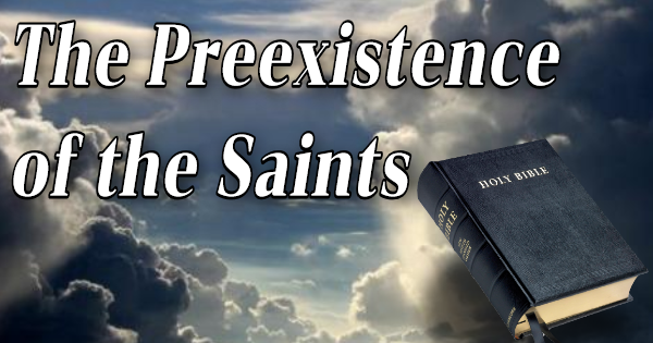 Preexistence of the Saints