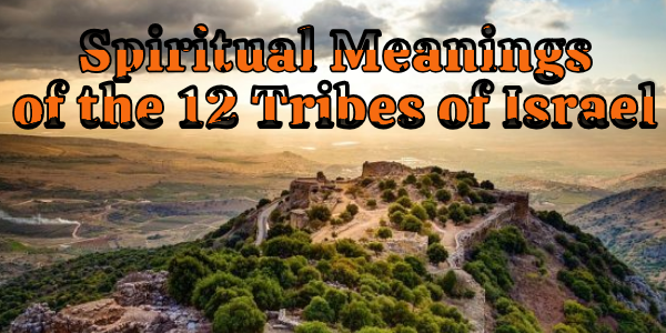 Spiritual Meanings of the 12 Tribes