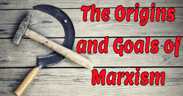 The Origins and Goals of Marxism